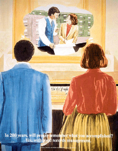 Figure 7-2. RM Poster - In 200 years, will people remember what you accomplished?  Yes, with good records management.