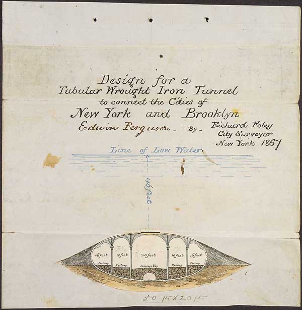 "Design for a Tubular Wrought Iron Tunnel to connect the Cities of New York and Brooklyn"