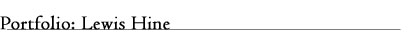Portfolio: Lewis Hine
