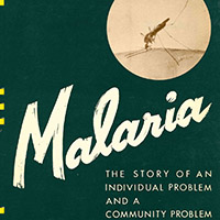 Malaria: The Story of an Individual Problem and a Community Problem