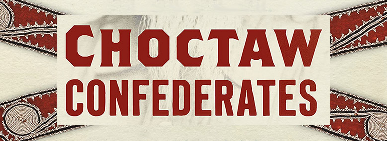 Feature banner for Choctaw Confederates