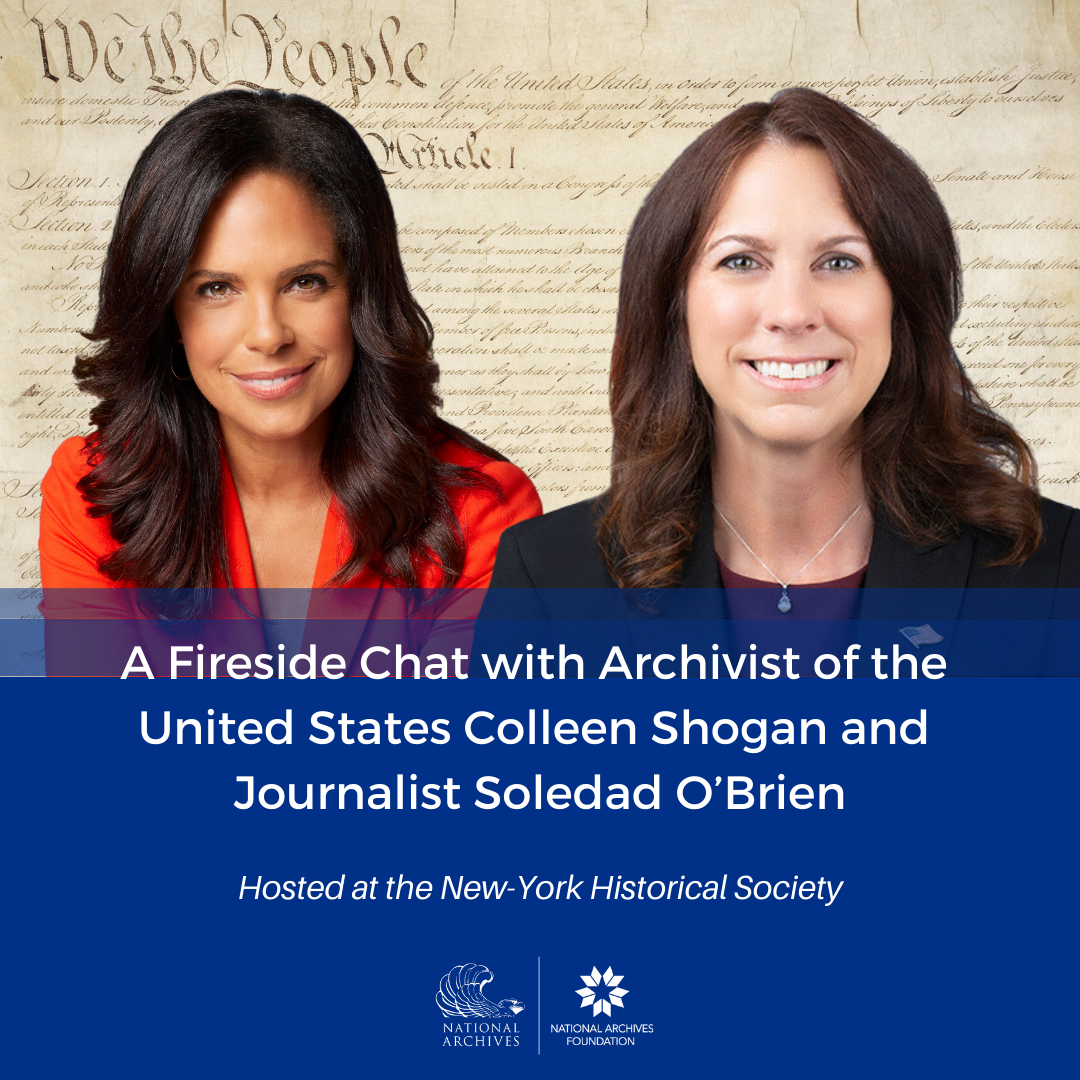 A Fireside Chat with Archivist of the United States Colleen Shogan and Soledad O'Brien 