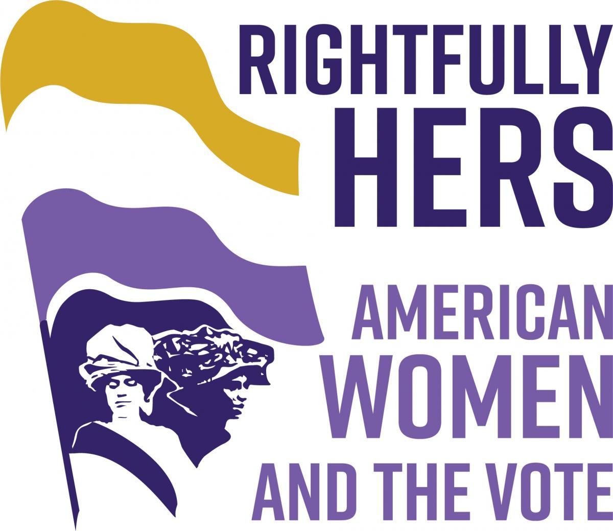 Rightfully Hers: American Women and the Vote