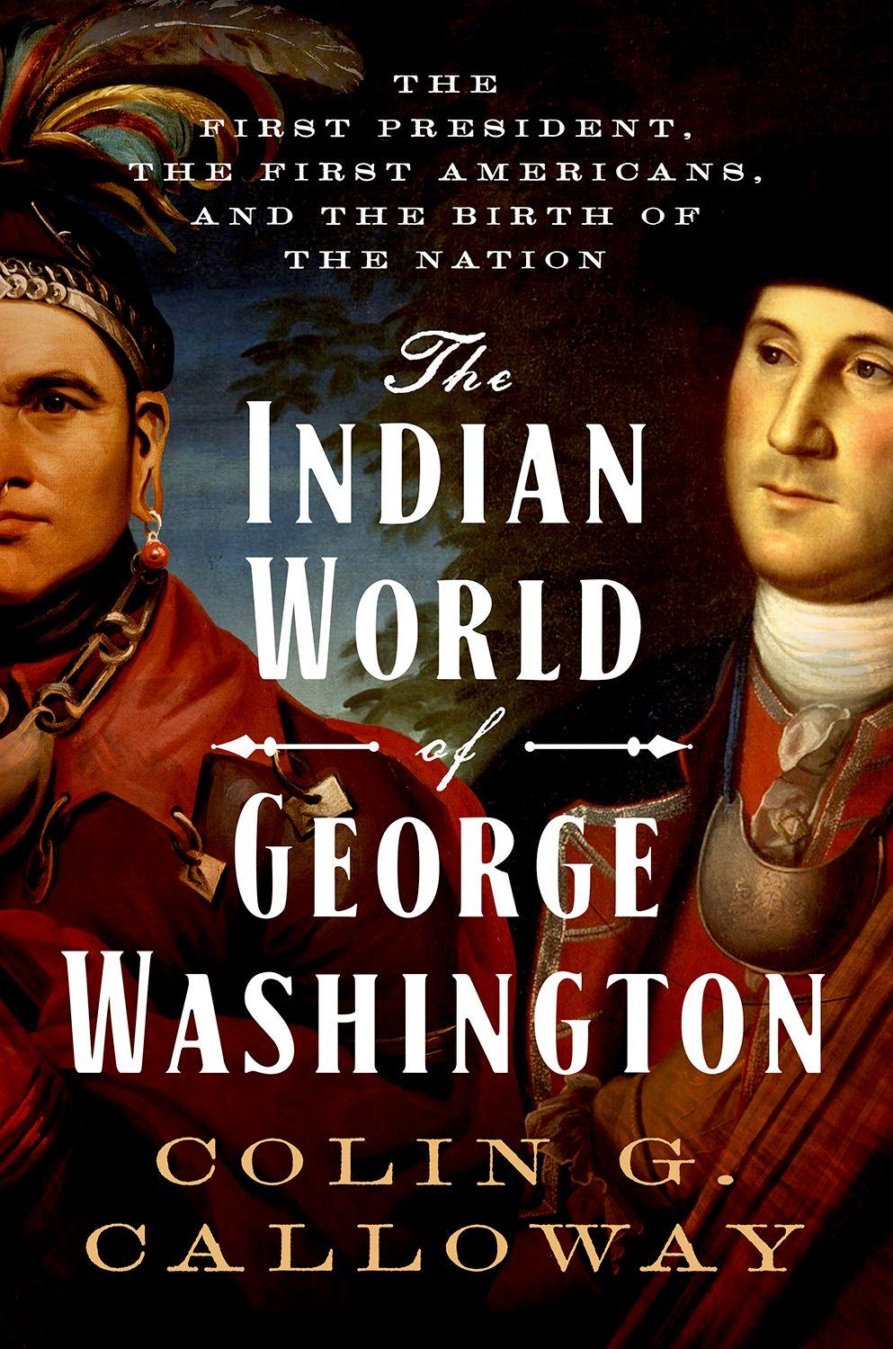 The Indian World of Washington The First President, the First