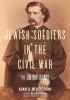 Book cover of "Jewish Soldiers of the Civil War"