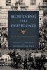 Book cover of "Mourning the Presidents"