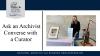flyer for ask an archivist, converse with a curator