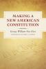 Book cover of Making a New American Constitution