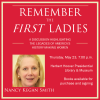 An informational graphic describing a book talk with author Nancy Kegan Smith, where she will discuss her book "Remember the First Ladies." Her photo is shown in the bottom left corner.