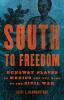 Book cover of South to Freedom