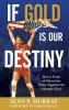 Book cover of "If Gold Is Our Destiny"