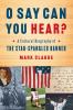 Book cover of "O Say Can You Hear"